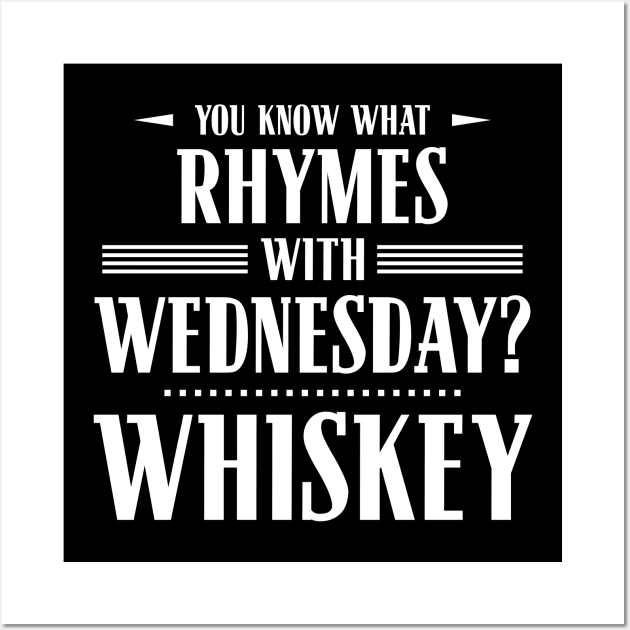 You Know What Rhymes with Wednesday? Whiskey Wall Art by wheedesign